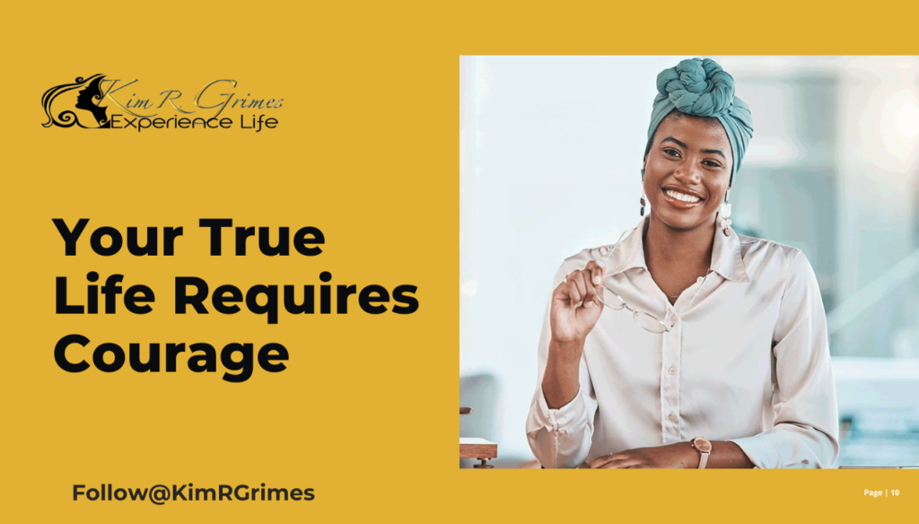 Your true life requires courage