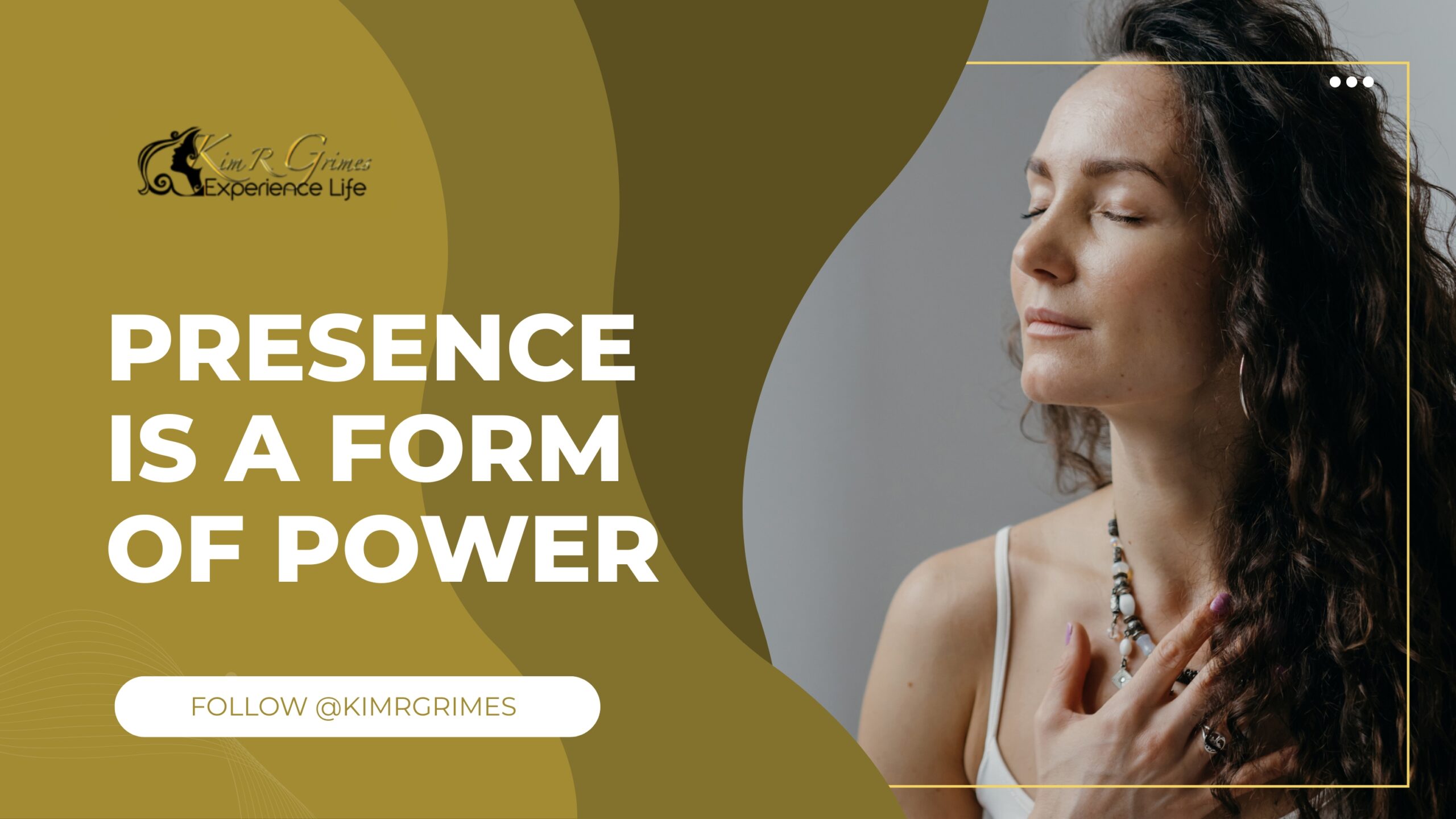 Presence Is a Form of Power