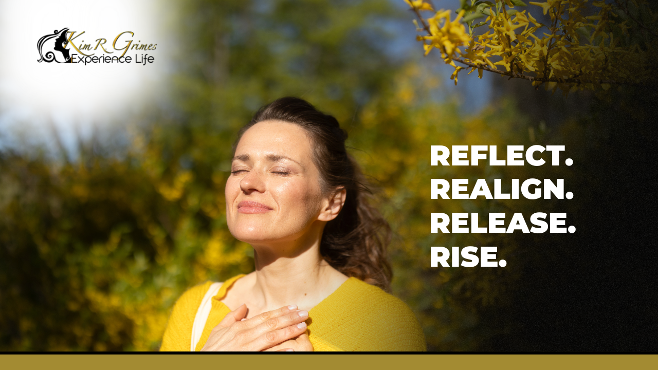 Reflect. Realign. Release. Rise