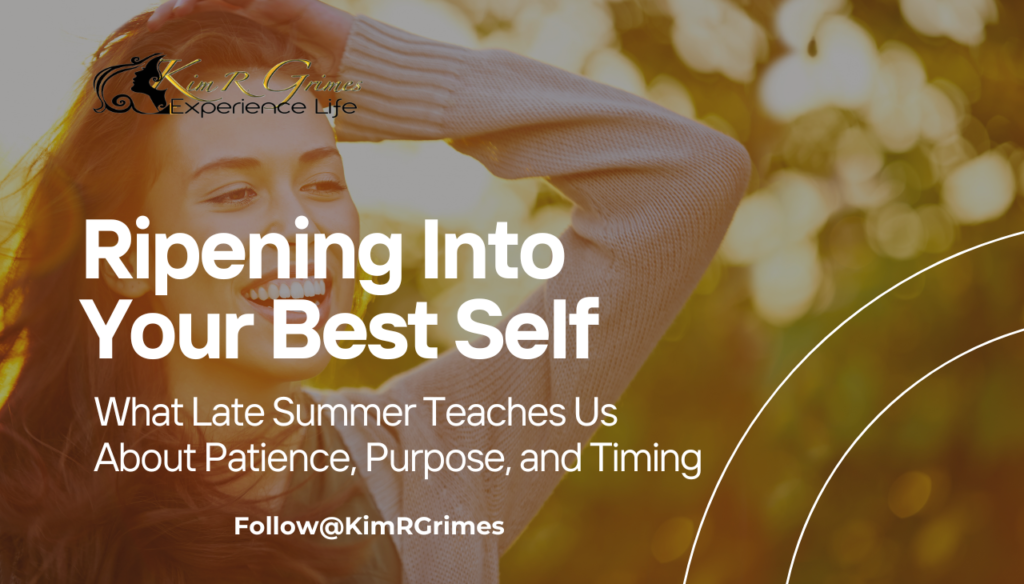 ripening into your best self